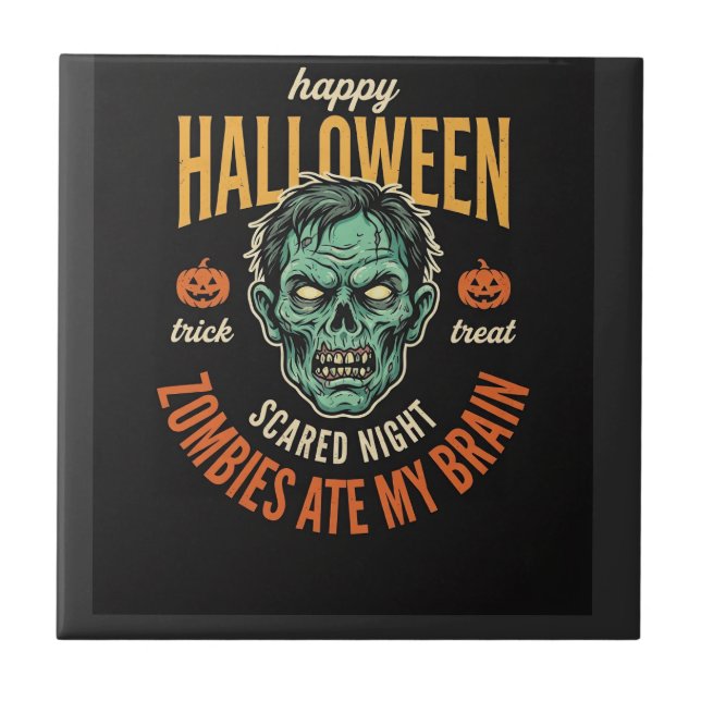 Halloween Zombies Ate My Brain Ceramic Tile (Front)