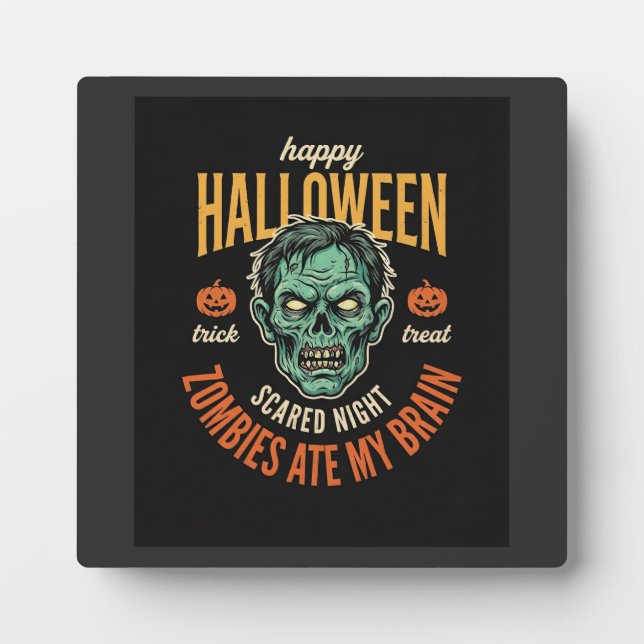 Halloween Zombies Ate My Brain Plaque (Front)