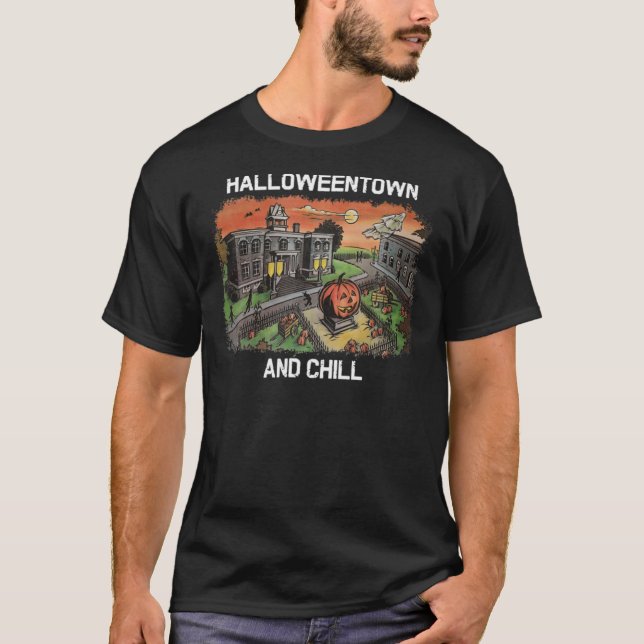 Halloweentown And Chill   T-Shirt (Front)
