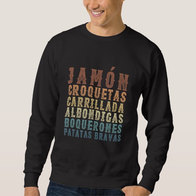 Ham Croquetas Cheek Boquerones Potatoes Bravas Tap Sweatshirt (Front)
