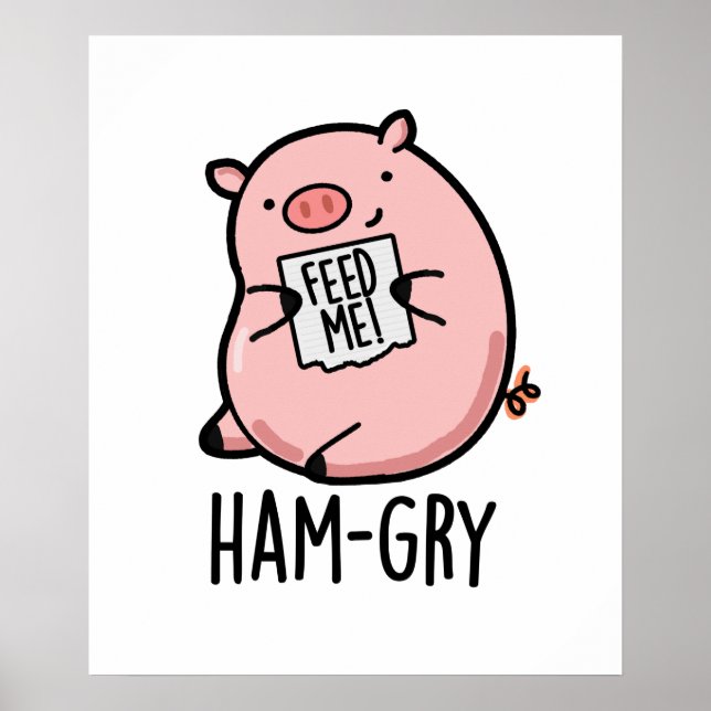 Ham-gry Cute Pig Pun Poster (Front)