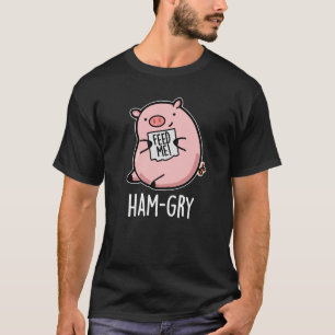 Ham-gry Funny Animal Pig Pun  T-Shirt