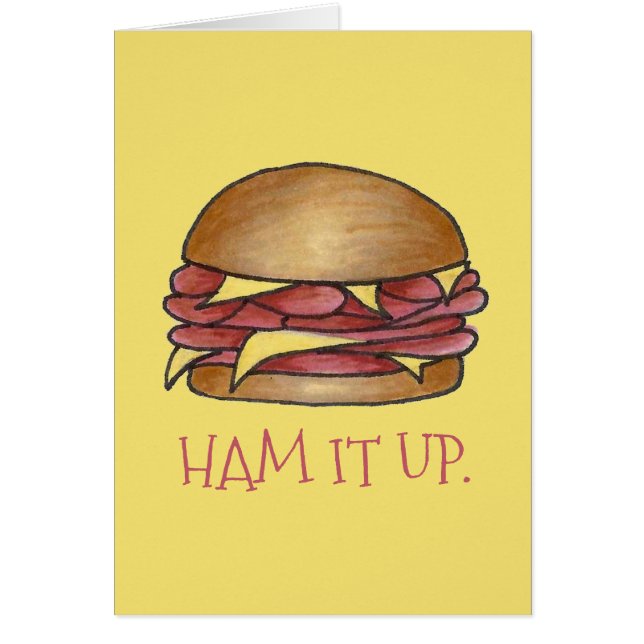 HAM IT UP Funny Ham and Cheese Sandwich Foodie (Front)