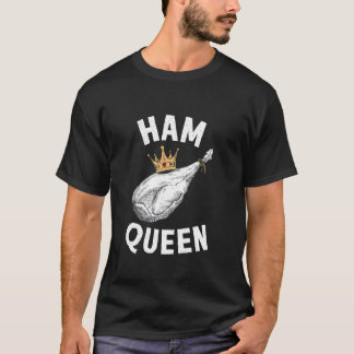 Ham Queen T-Shirt
