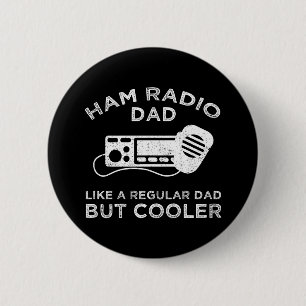Ham Radio Dad - Like A Regular Dad But Cooler 6 Cm Round Badge
