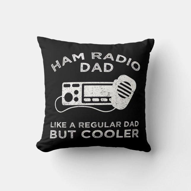 Ham Radio Dad - Like A Regular Dad But Cooler Cushion (Front)