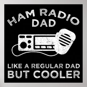 Ham Radio Dad - Like A Regular Dad But Cooler Poster