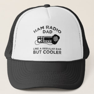 Ham Radio Dad - Like A Regular Dad But Cooler Trucker Hat