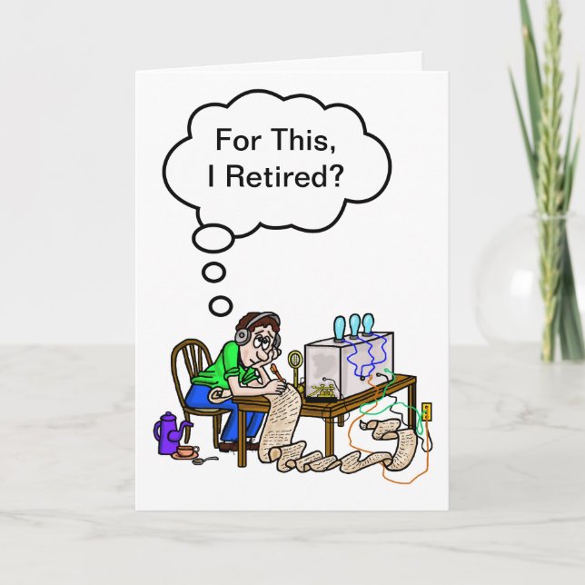 Ham Radio Funny Retirement or Whatever Else Card (Front)