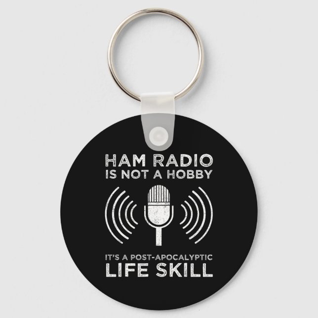 Ham Radio Is Not A Hobby Key Ring (Front)