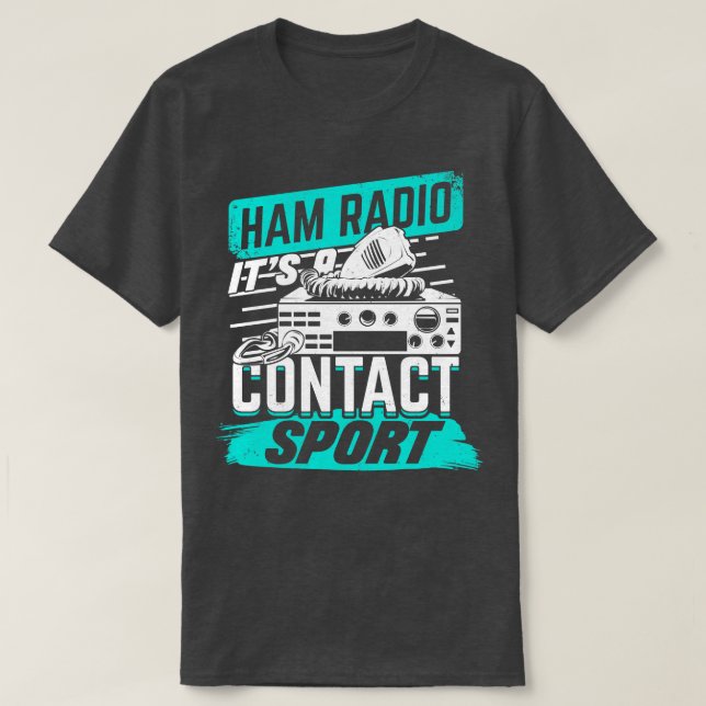 Ham Radio Its A Contact Sport Amateur Hams Gift  T-Shirt (Design Front)