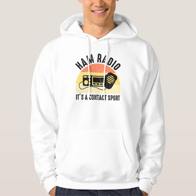 Ham Radio - It's A Contact Sport Hoodie (Front)
