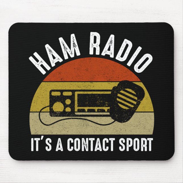 Ham Radio - It's A Contact Sport Mouse Pad (Front)