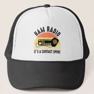 Ham Radio - It's A Contact Sport Trucker Hat