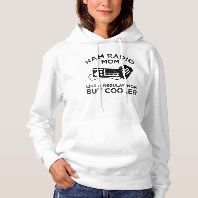 Ham Radio Mum - Like A Regular Mum But Cooler Hoodie (Front)