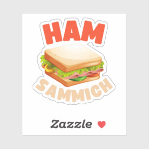 Ham Sammich Ham Sandwich Lover Funny Sandwich