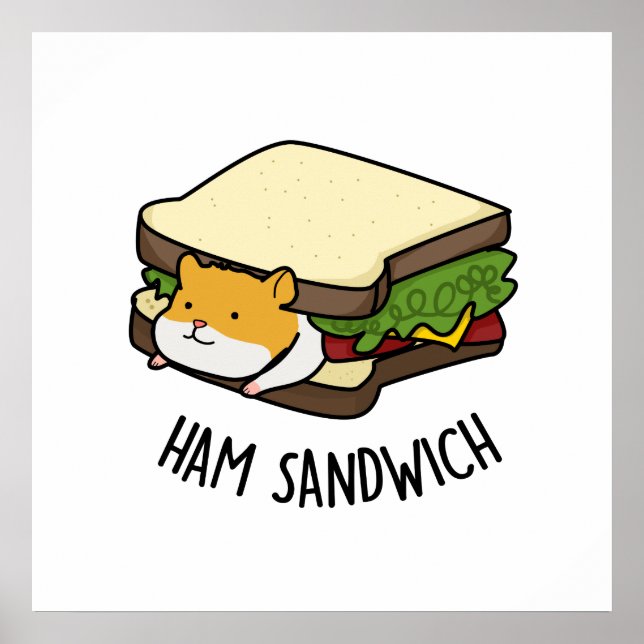 Ham Sandwich Cute Hamster Pun Poster (Front)