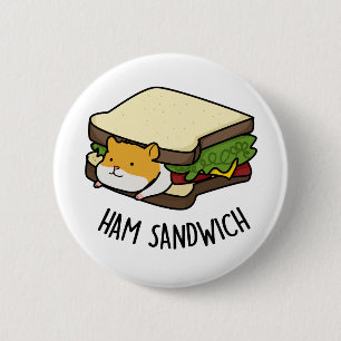 Ham Sandwich Funny Hamster Pun 6 Cm Round Badge