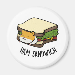 Ham Sandwich Funny Hamster Pun  Magnet