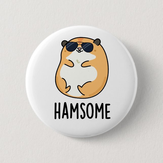 Ham-some Cute Handsome Hamster Pun 6 Cm Round Badge (Front)