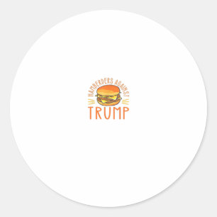 Hamberders Against Trump Funny Hamburger Che Classic Round Sticker