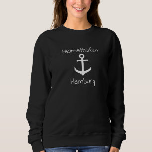 Hamburg Home Port With Anchor I Harbour Elbe Pearl Sweatshirt