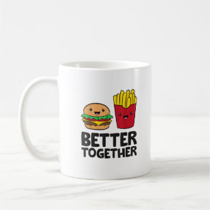 Hamburger and French Fries Love Fast Food Better T Coffee Mug
