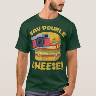 Hamburger Cheeseburger Camera Say Double Cheese Di T-Shirt