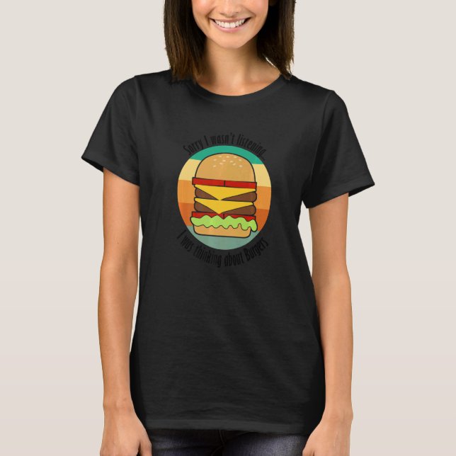 Hamburger Chef Ironic Saying Thinking About Burger T-Shirt (Front)