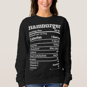 Hamburger Nutrition Facts Honest Food Calories Sweatshirt