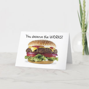 HAMBURGER SAYS=YOU DESERVE THE WORKS-BIRTHDAY CARD