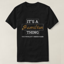 Hamilton shirt | It's A Hamilton Thing TShirt Gift