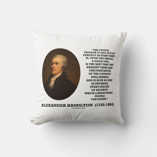 Hamilton System Not Be Perfect A Good One Quote Cushion (Front)