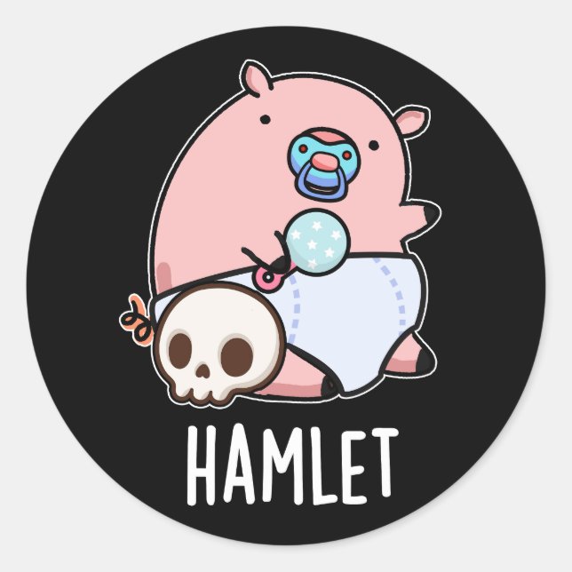 Hamlet Funny Shakepear Baby Pig Pun Dark BG Classic Round Sticker (Front)