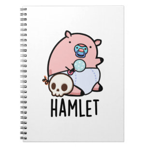 Hamlet Funny Shakepear Baby Pig Pun Notebook
