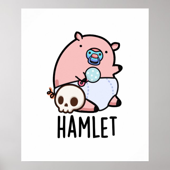 Hamlet Funny Shakepear Baby Pig Pun  Poster (Front)