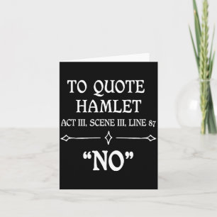Hamlet Quote Sarcastic Funny Gift Actors Theatre  Card