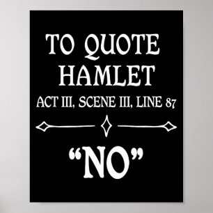 Hamlet Quote Sarcastic Funny Gift Actors Theatre  Poster