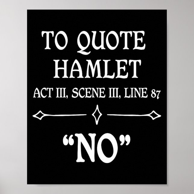 Hamlet Quote Sarcastic Funny Gift Actors Theatre  Poster (Front)