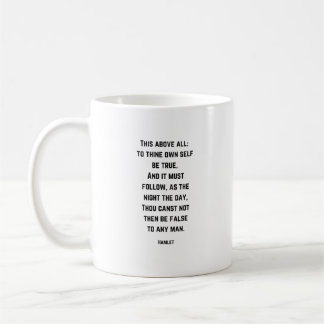 Hamlet Quote - To Thine Own Self Be True -  Coffee Mug