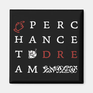 Hamletting it up (magnet) magnet