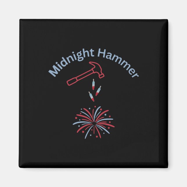 Hammer And Fireworks Operation Midnight Hammer Tru Magnet (Front)