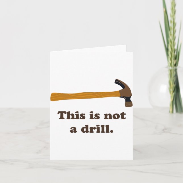 Hammer This Is Not A Drill  Card (Front)