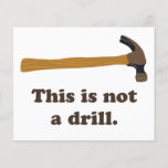 Hammer - This is Not a Drill Flyer<br><div class="desc">Attention!  THIS IS NOT A DRILL.  (It's a hammer,  duh)  Great gift or tshirt for consturction workers,  your favourite handyman,  do-it-yourselfer,  or fan of silly humour.</div>