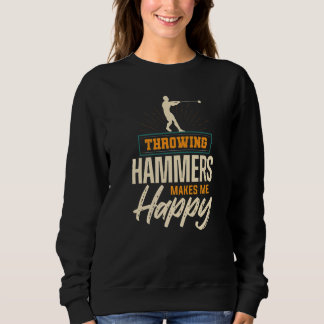 Hammer Throwing Happy Throw Thrower Track Field Ap Sweatshirt