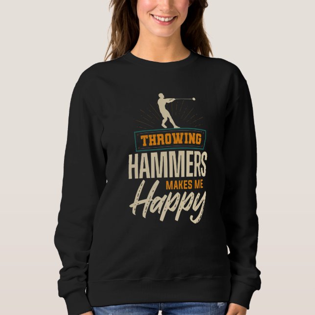 Hammer Throwing Happy Throw Thrower Track Field Ap Sweatshirt (Front)