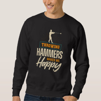 Hammer Throwing Happy Throw Thrower Track Field Ap Sweatshirt