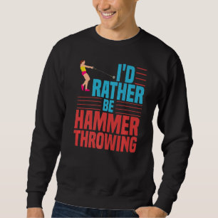 Hammer Throwing Track And Field Ball Thrower Train Sweatshirt