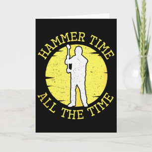 Hammer Time All The Time Funny Construction Manage Card
