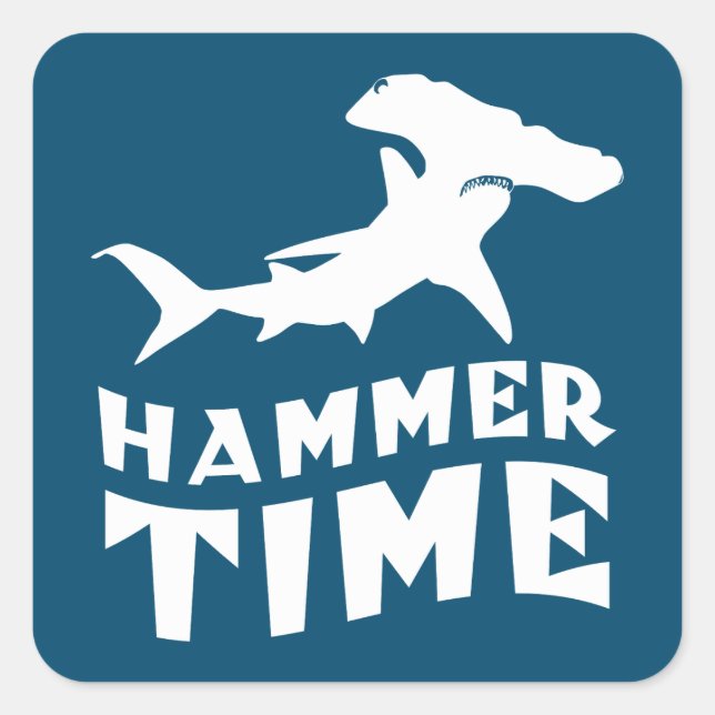 Hammer Time | Design For Hammerhead Shark Lovers Square Sticker (Front)